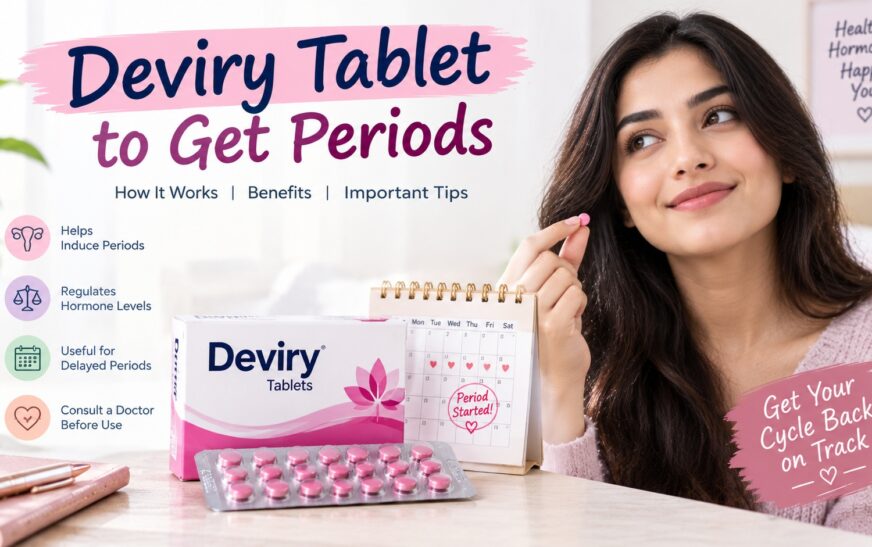Deviry Tablet To Get Periods In How Many Days