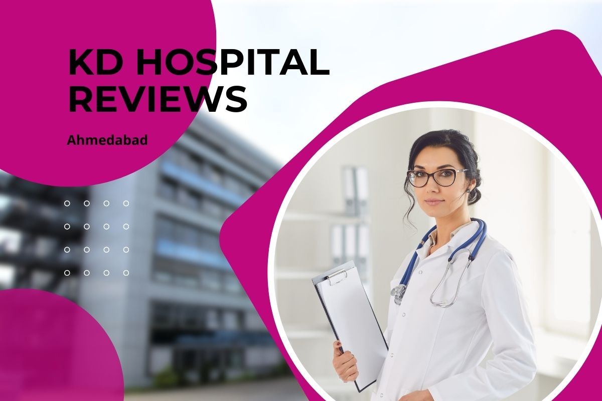 KD Hospital Reviews – Ahmedabad