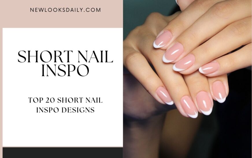 Best Top 20 Short Nail Inspo Designs
