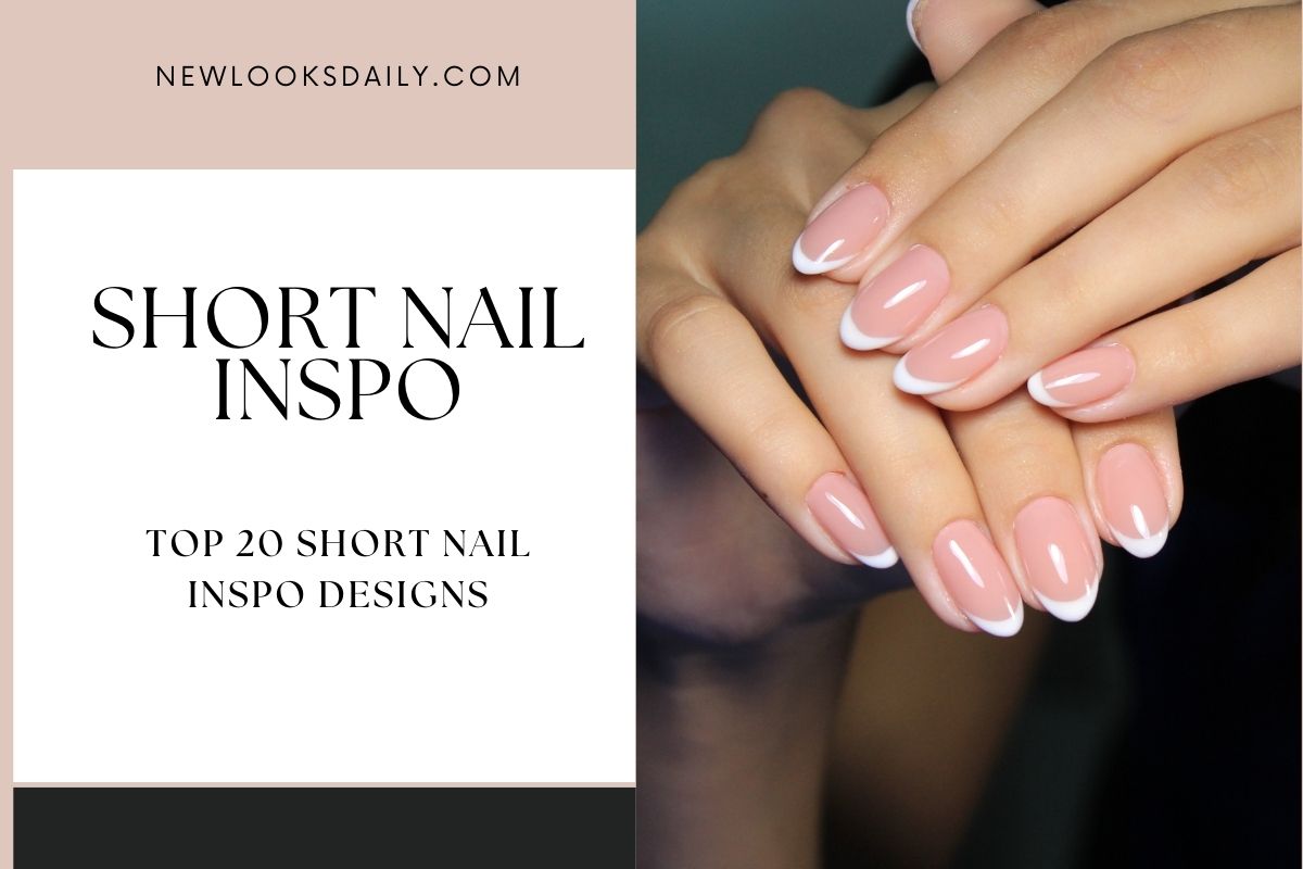 Best Top 20 Short Nail Inspo Designs