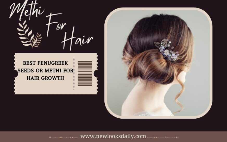 Best Fenugreek Seeds or Methi For Hair Growth