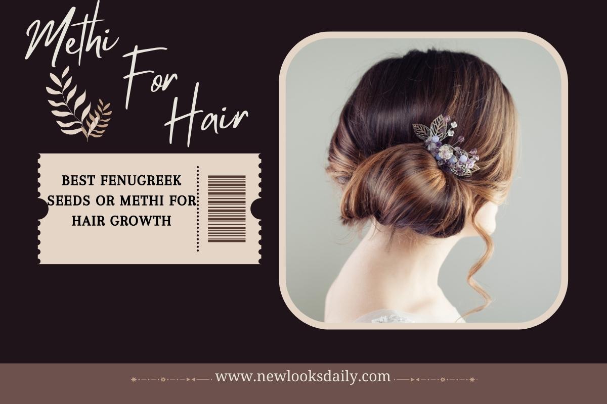 Best Fenugreek Seeds or Methi For Hair Growth